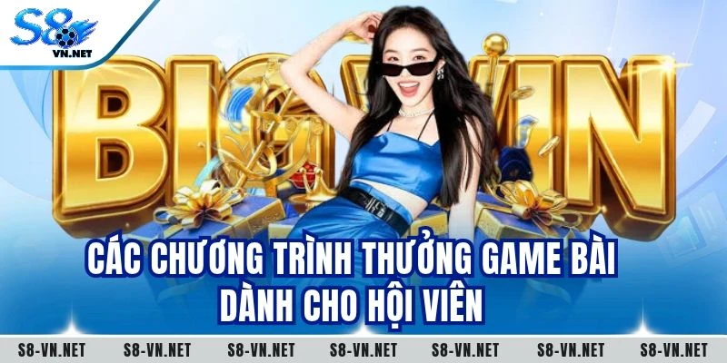Các chương trình thưởng game bài dành cho hội viên