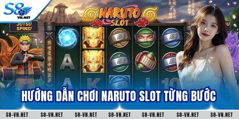 Hướng dẫn chơi Naruto Slot từng bước cho người mới