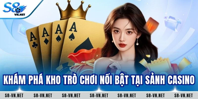 Khám phá kho trò chơi nổi bật tại sảnh Casino