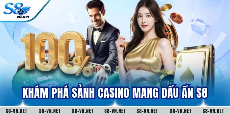 Khám phá sảnh Casino mang dấu ấn S8