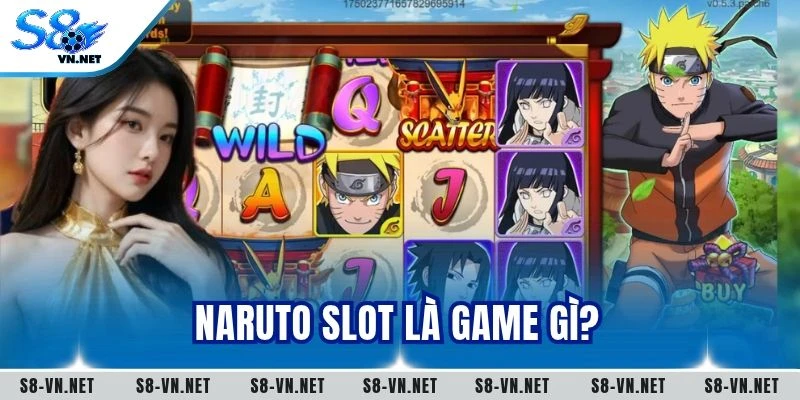 Naruto Slot là game gì?