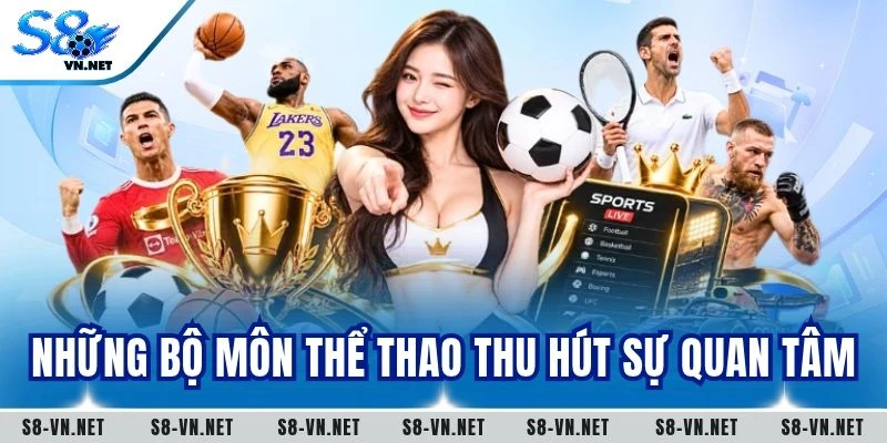 Những bộ môn thể thao thu hút sự quan tâm