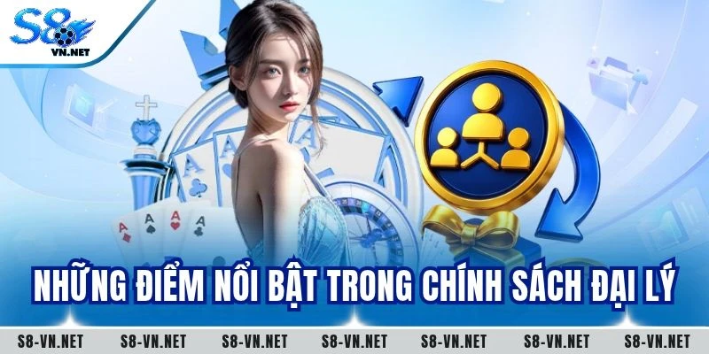 Những điểm nổi bật trong chính sách đại lý