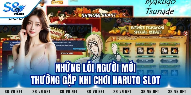 Những lỗi người mới thường gặp khi chơi Naruto Slot