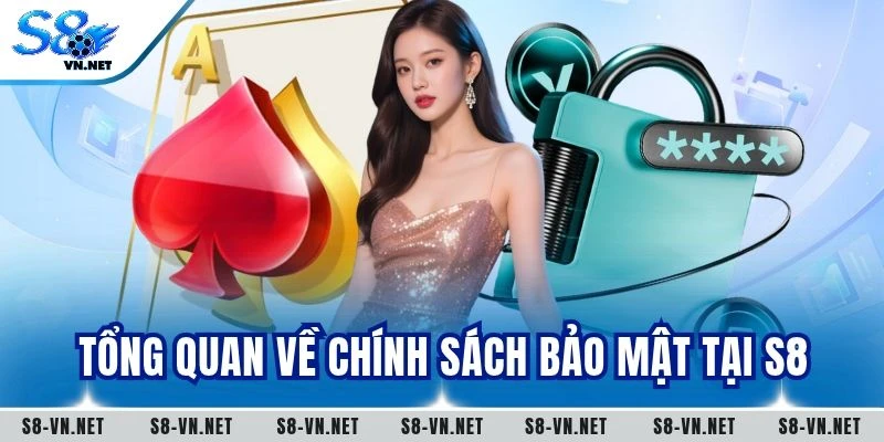 Tổng quan về chính sách bảo mật tại S8